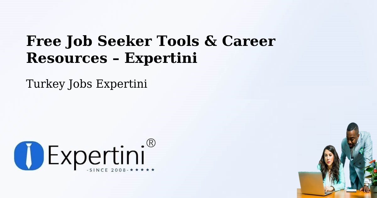 Free Job Seeker Tools & Career Resources – Kocadere - Kocadere, Turkey Jobs Expertini